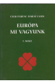 Cser Ferenc, Darai Vilmos: Európa mi Vagyunk I. kötet