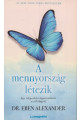 Dr. Eben Alexander: A mennyország létezik. Egy idegsebész tapasztalatai a túlvilágról