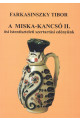A Miska-kancsó II. Ősi istentiszteleti szertartási edényünk