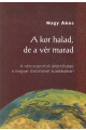Nagy Ákos: A kor halad, de a vér marad. A vércsoportok jelentősége a magyar őstörténet kutatásában
