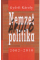 Győrfi Lároly: Nemzetáruló politika 2002-2010