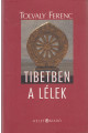 Tolvaly Ferenc: Tibetben a lélek. Regény