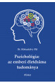 Dr. Rókusfalvy Pál: Pszichológia: az emberi életdráma tudomáya