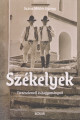 Száraz Miklós György: Székelyek. Történelemről és hagyományról